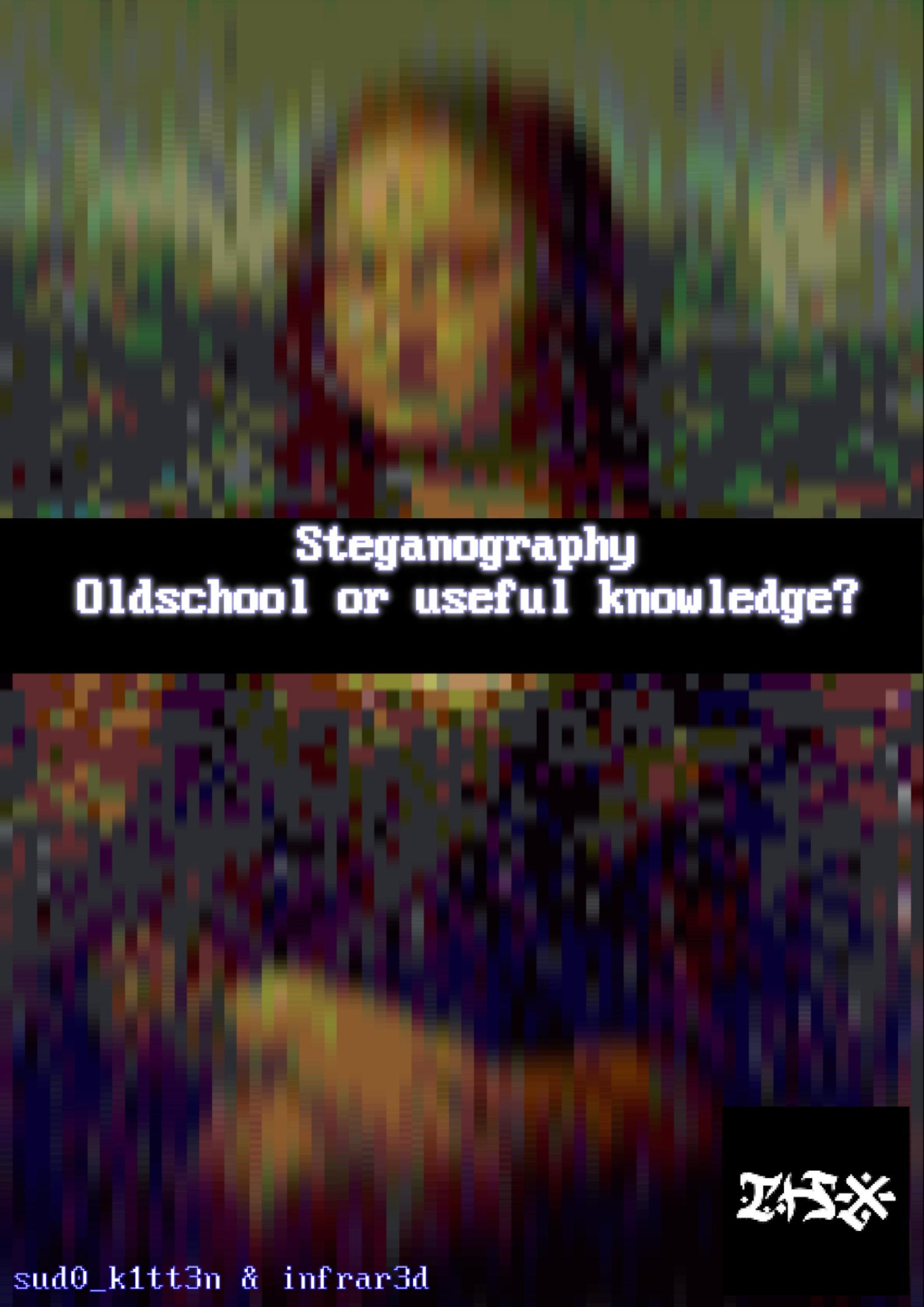 Steganography - Oldschool or useful knowledge